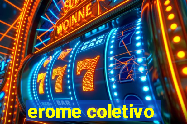 erome coletivo